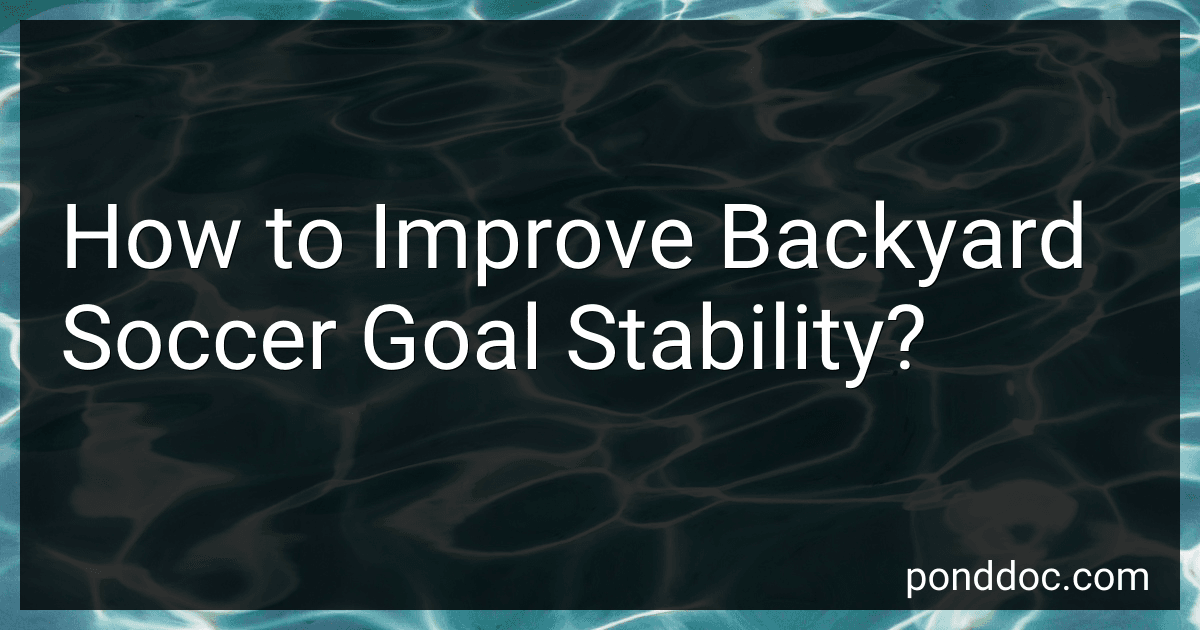 How to Improve Backyard Soccer Goal Stability? preview