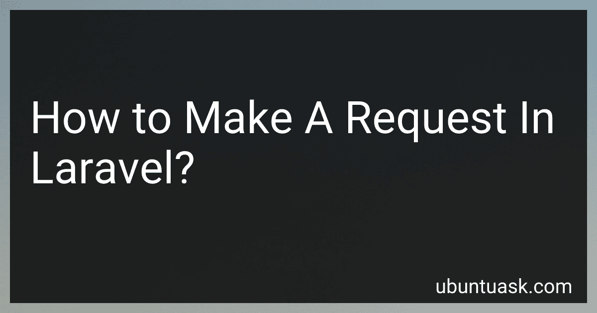 How to Make A Request In Laravel? image