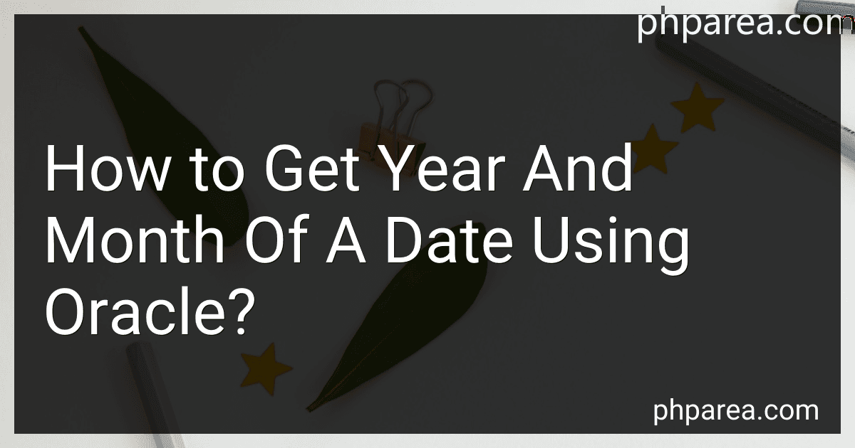 How to Get Year And Month Of A Date Using Oracle? preview