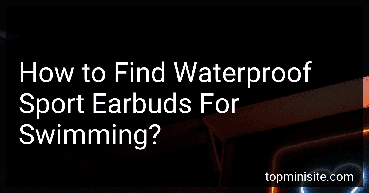 How to Find Waterproof Sport Earbuds For Swimming? image
