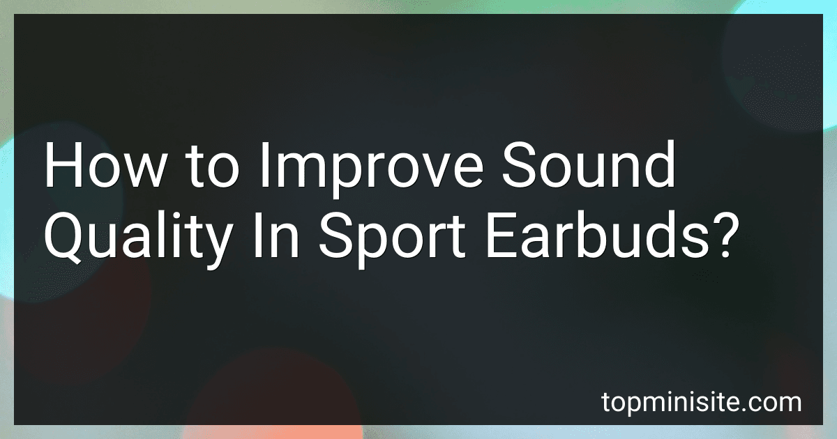How to Improve Sound Quality In Sport Earbuds? image