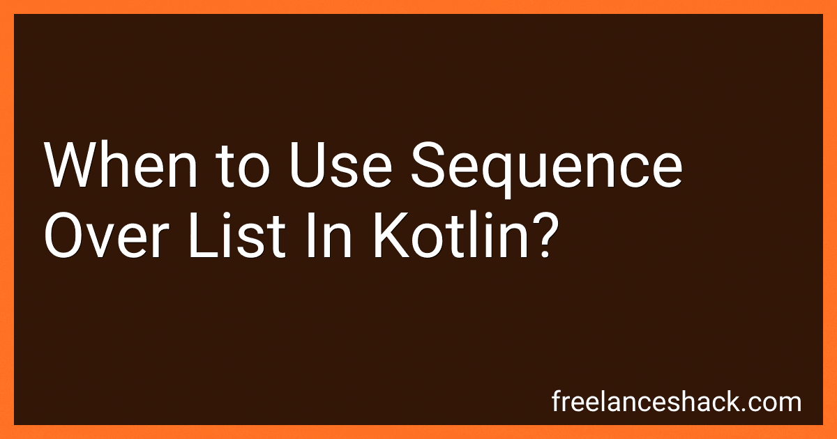 When to Use Sequence Over List In Kotlin? preview