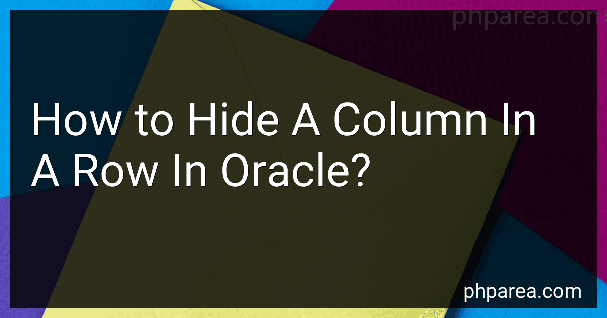 How to Hide A Column In A Row In Oracle? preview