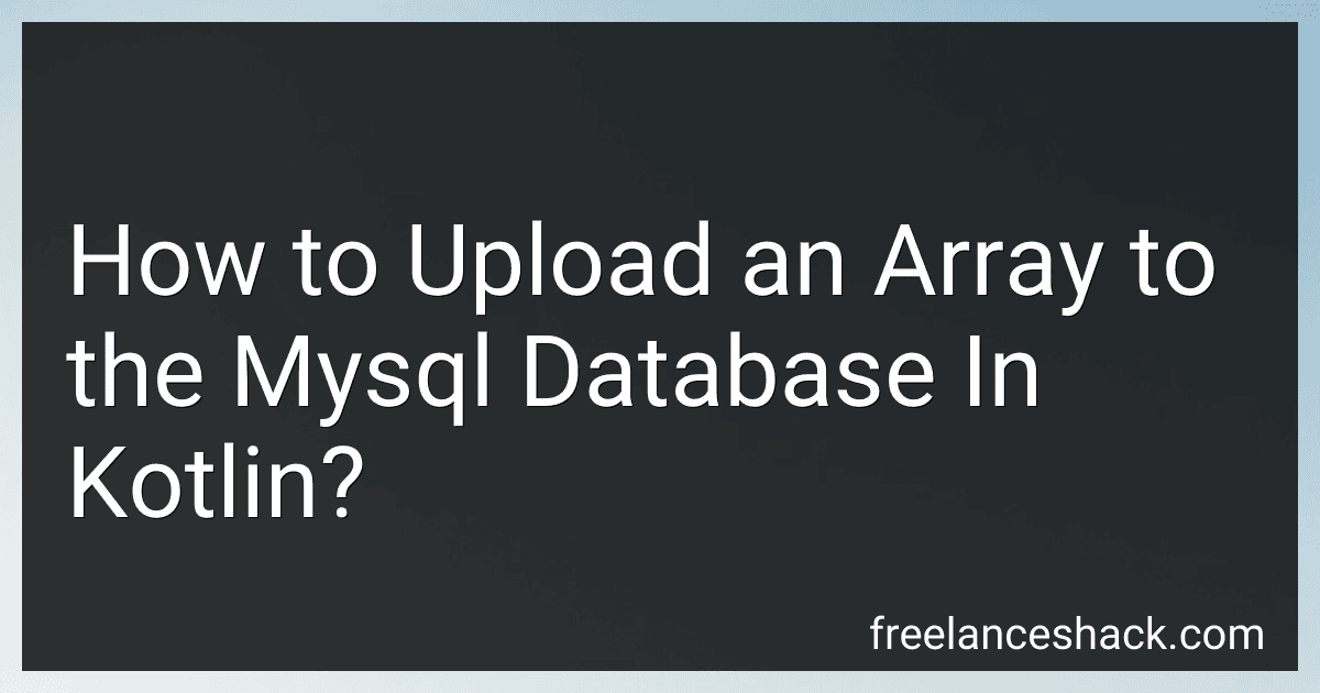 How to Upload an Array to the Mysql Database In Kotlin? image