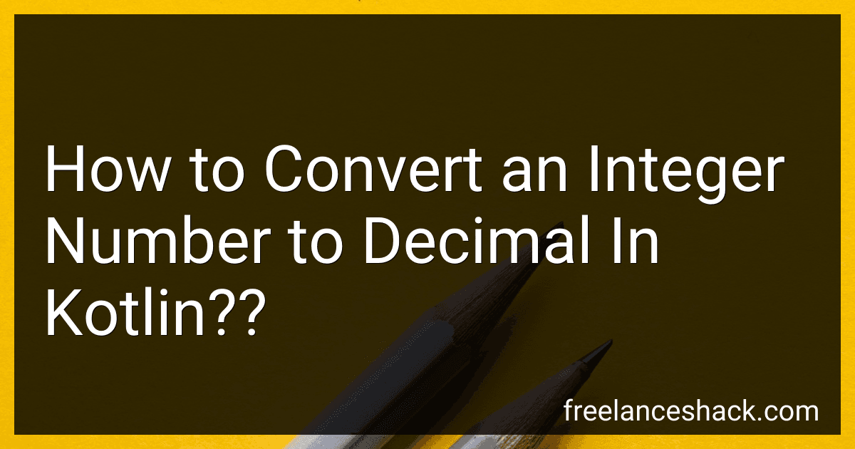 How to Convert an Integer Number to Decimal In Kotlin?? preview