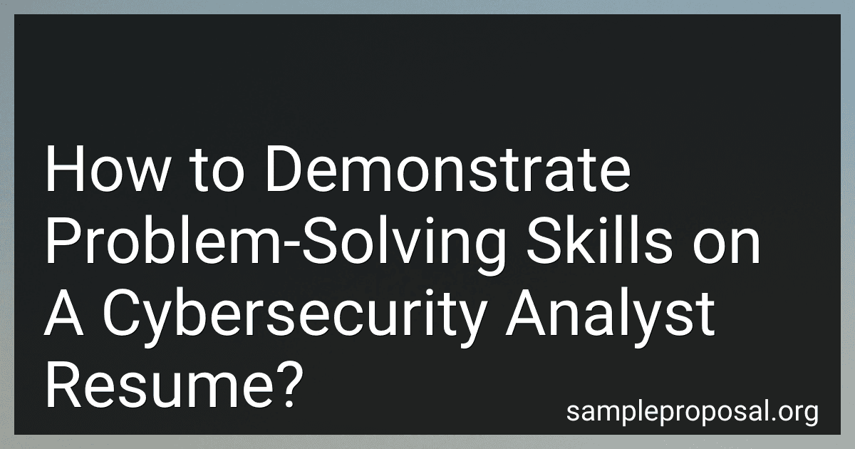 How to Demonstrate Problem-Solving Skills on A Cybersecurity Analyst Resume? image
