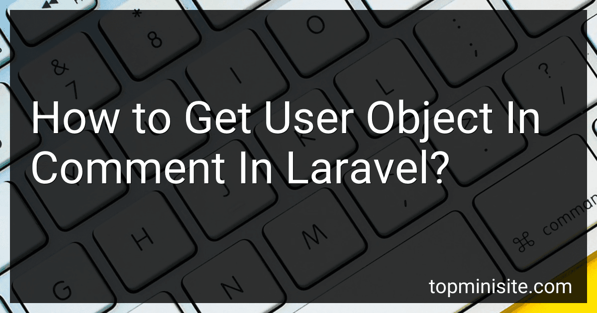 How to Get User Object In Comment In Laravel? image