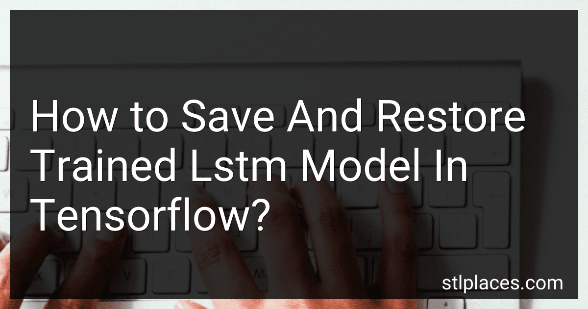 How to Save And Restore Trained Lstm Model In Tensorflow? preview