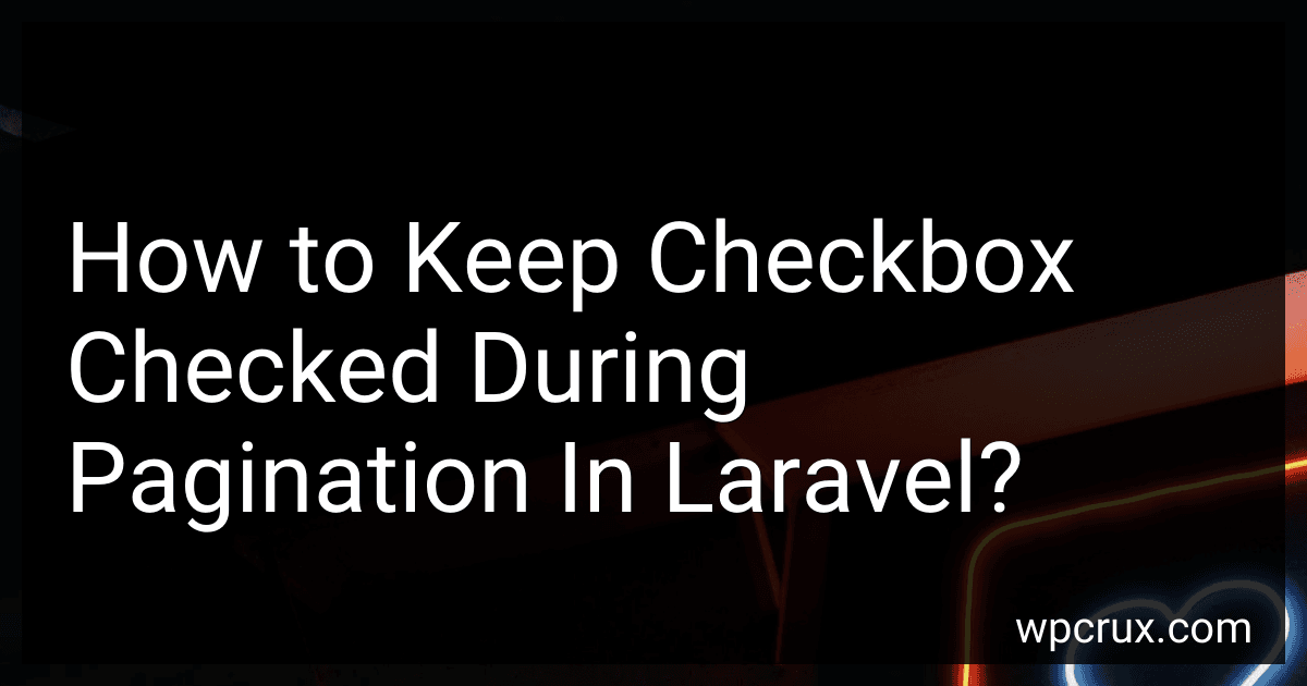 How to Keep Checkbox Checked During Pagination In Laravel? image