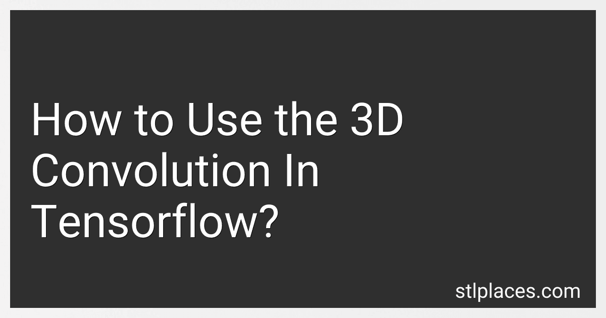 How to Use the 3D Convolution In Tensorflow? image