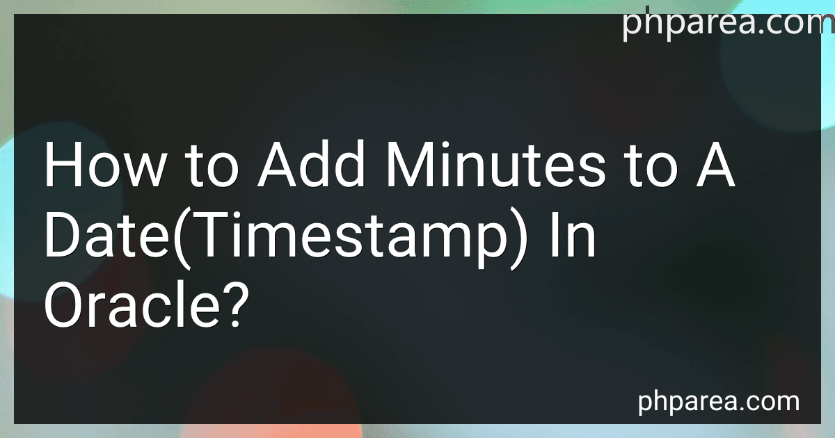 How to Add Minutes to A Date(Timestamp) In Oracle? preview