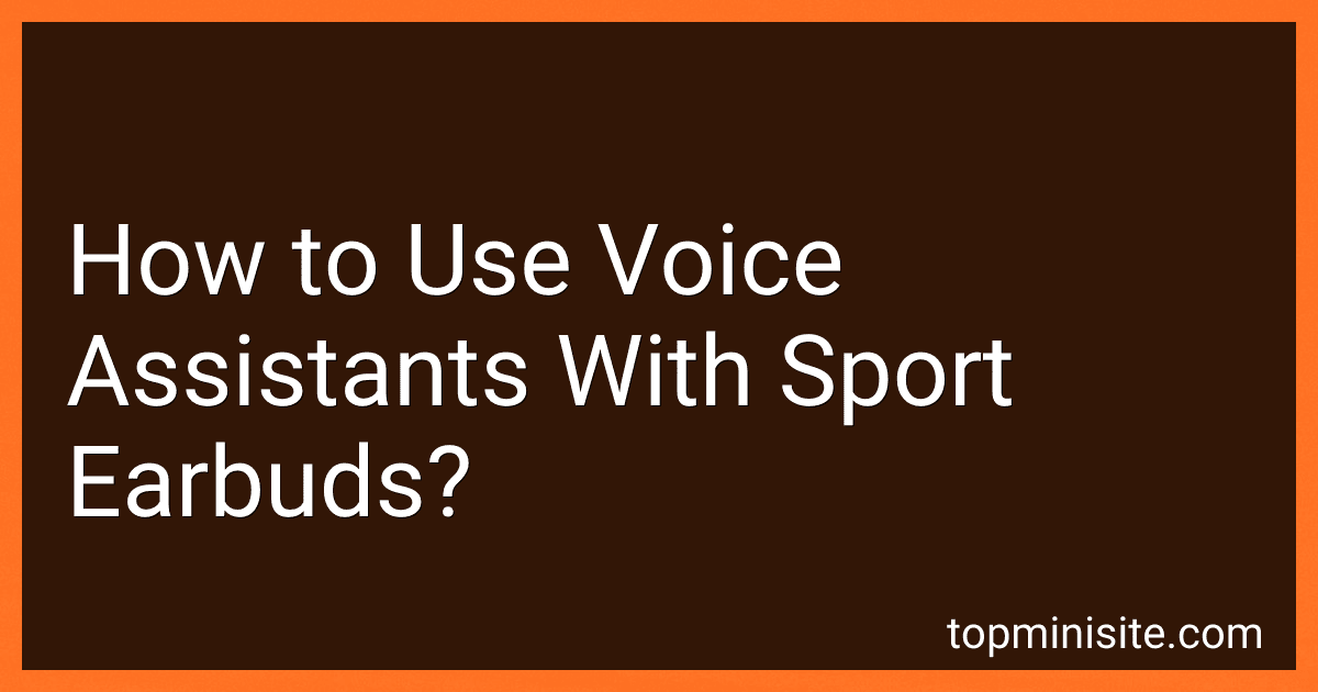 How to Use Voice Assistants With Sport Earbuds? image