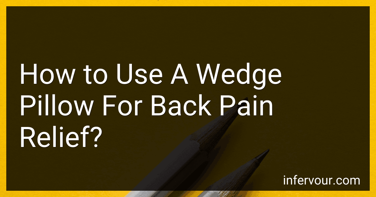 How to Use A Wedge Pillow For Back Pain Relief? preview