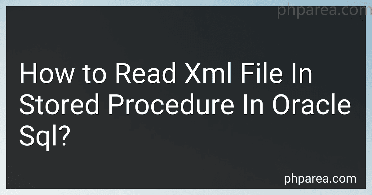 How to Read Xml File In Stored Procedure In Oracle Sql? preview