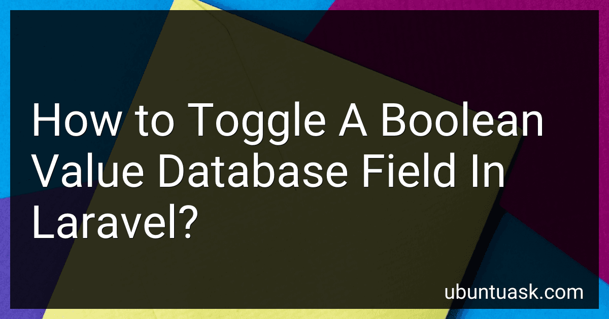 How to Toggle A Boolean Value Database Field In Laravel? image