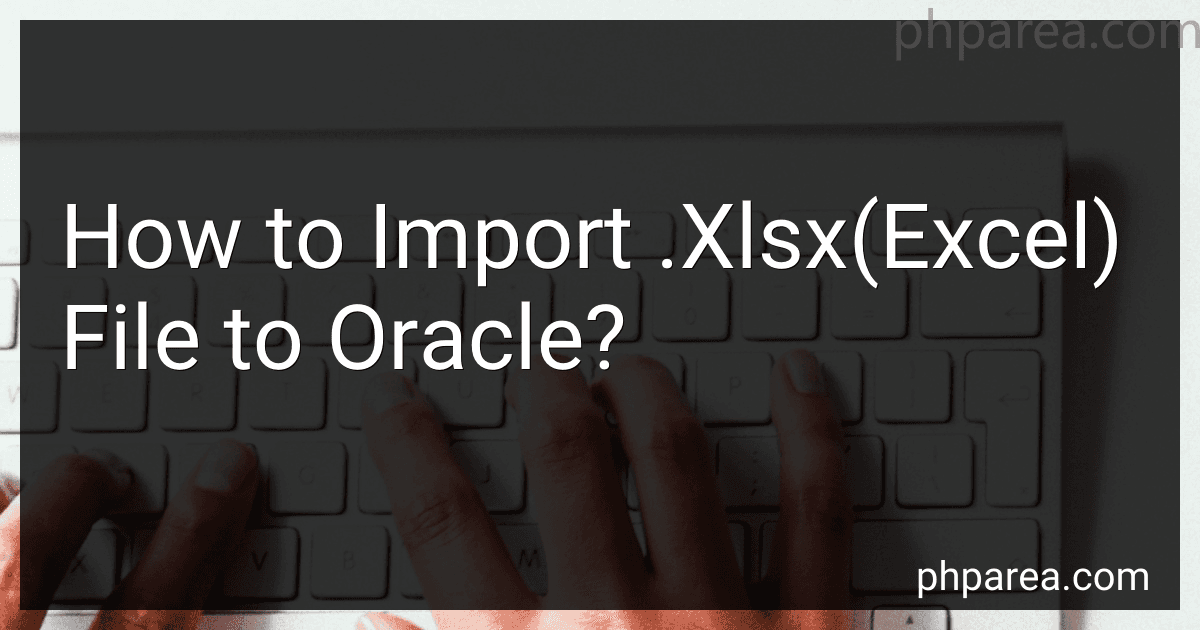 How to Import .Xlsx(Excel) File to Oracle? preview