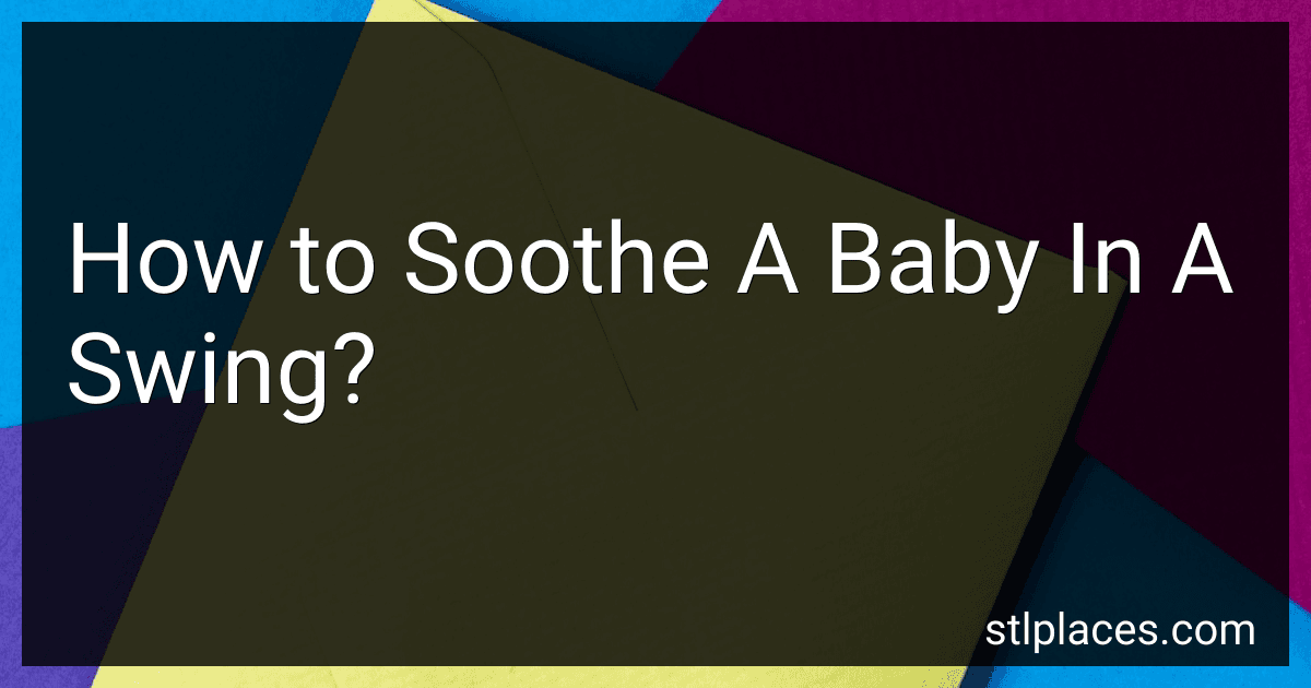 How to Soothe A Baby In A Swing? preview