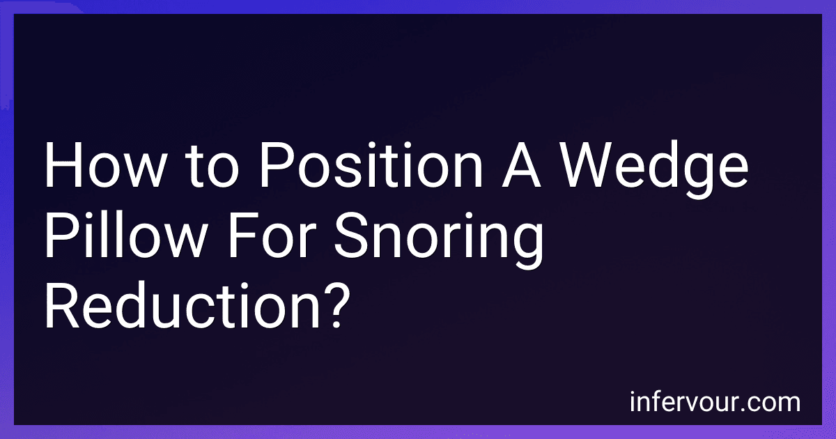 How to Position A Wedge Pillow For Snoring Reduction? preview