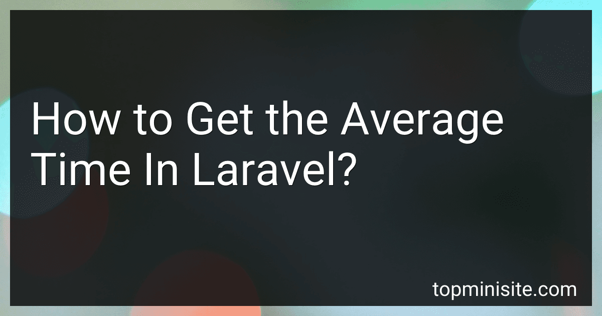 How to Get the Average Time In Laravel? image