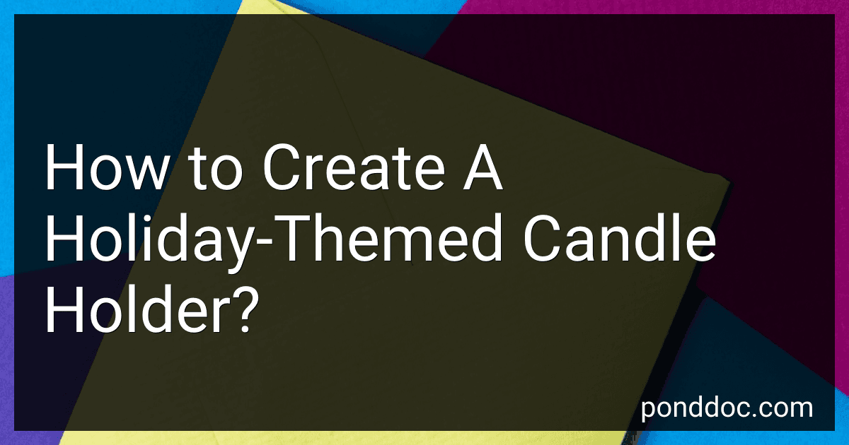 How to Create A Holiday-Themed Candle Holder? image