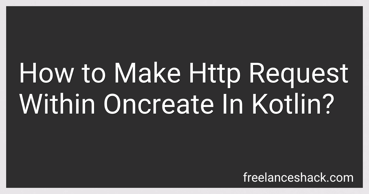 How to Make Http Request Within Oncreate In Kotlin? preview