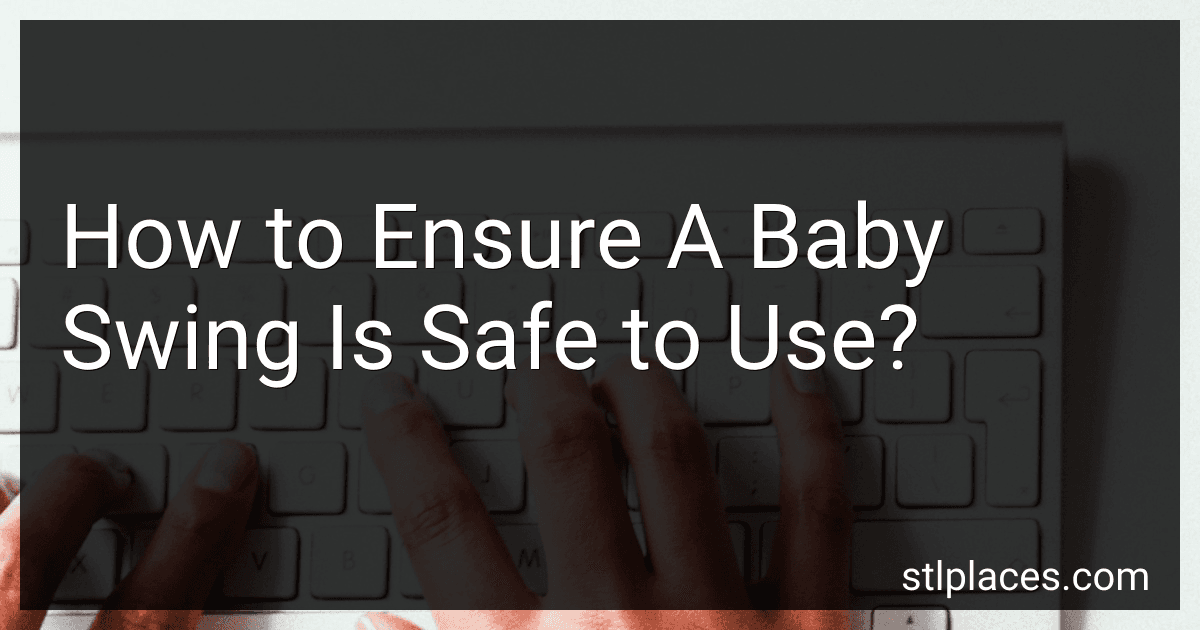 How to Ensure A Baby Swing Is Safe to Use? preview