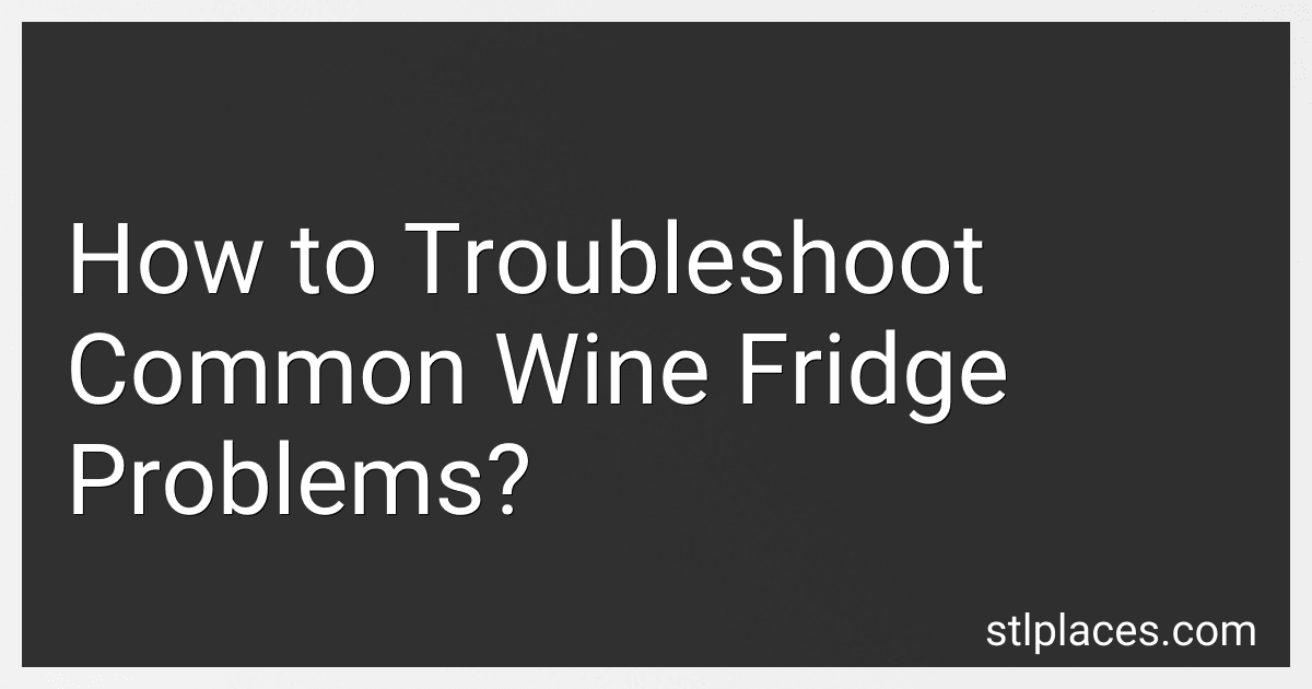How to Troubleshoot Common Wine Fridge Problems? image
