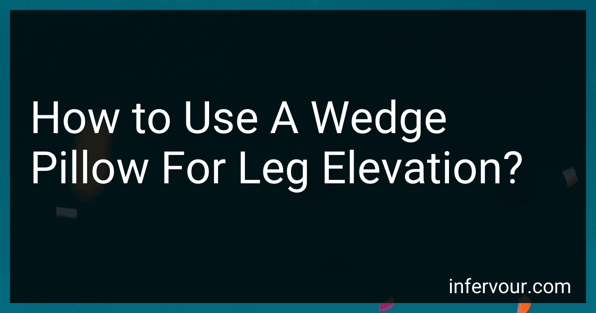 How to Use A Wedge Pillow For Leg Elevation? image