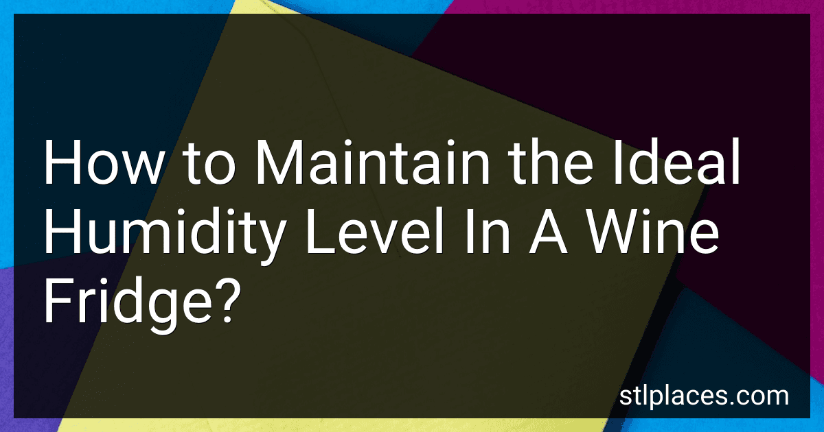 How to Maintain the Ideal Humidity Level In A Wine Fridge? image