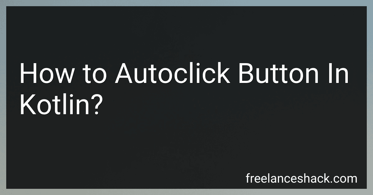 How to Autoclick Button In Kotlin? image