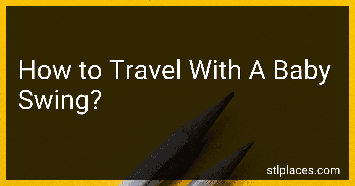How to Travel With A Baby Swing? preview