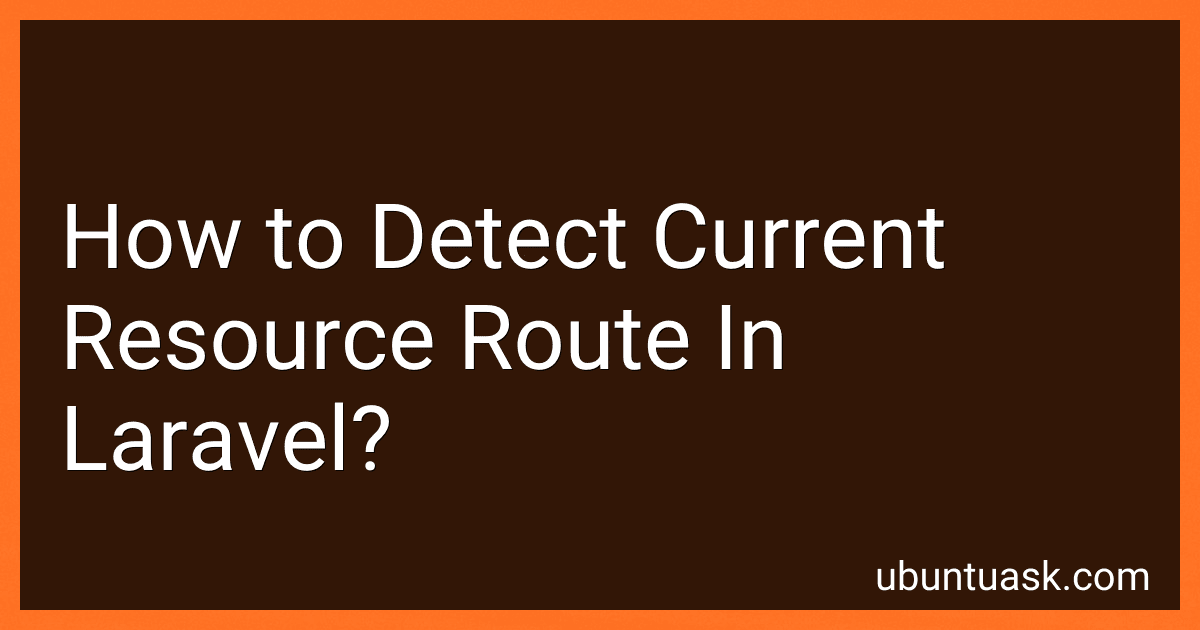 How to Detect Current Resource Route In Laravel? image