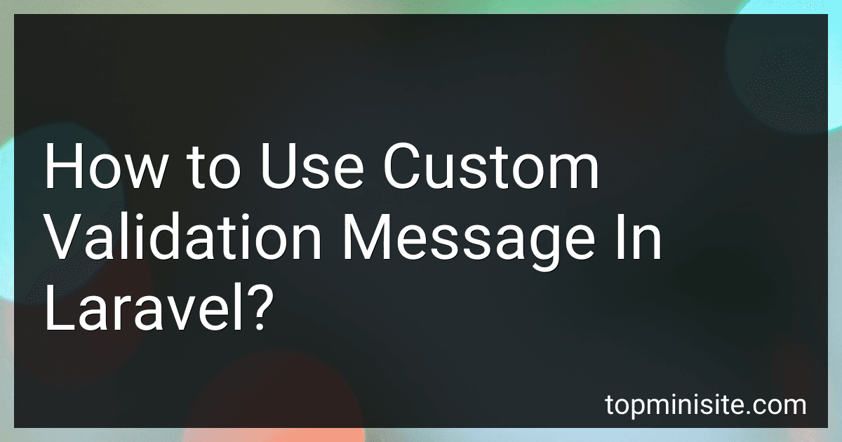How to Use Custom Validation Message In Laravel? image