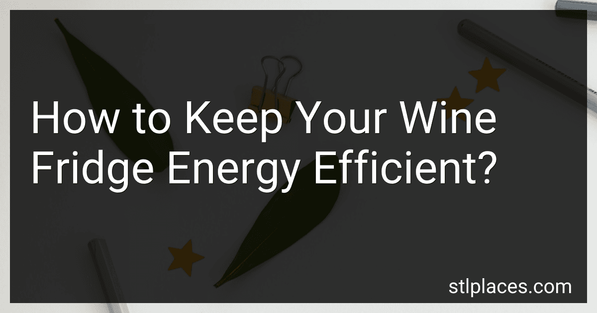 How to Keep Your Wine Fridge Energy Efficient? preview