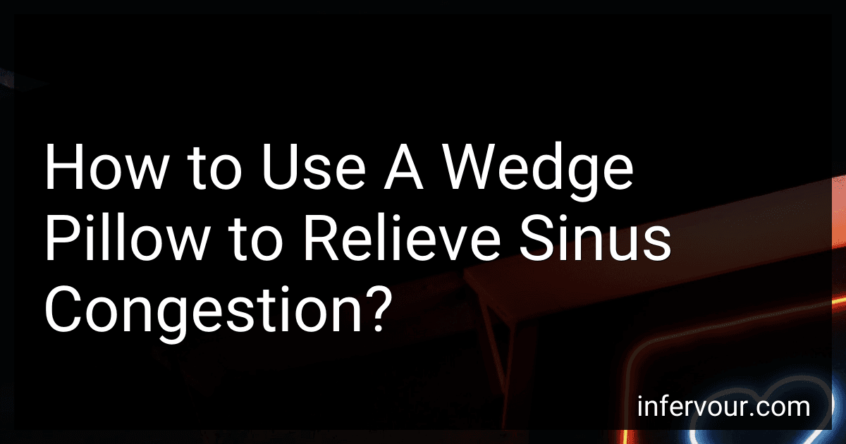 How to Use A Wedge Pillow to Relieve Sinus Congestion? preview