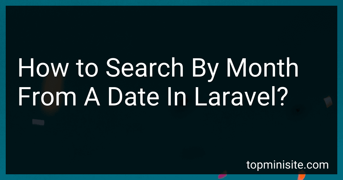 How to Search By Month From A Date In Laravel? image