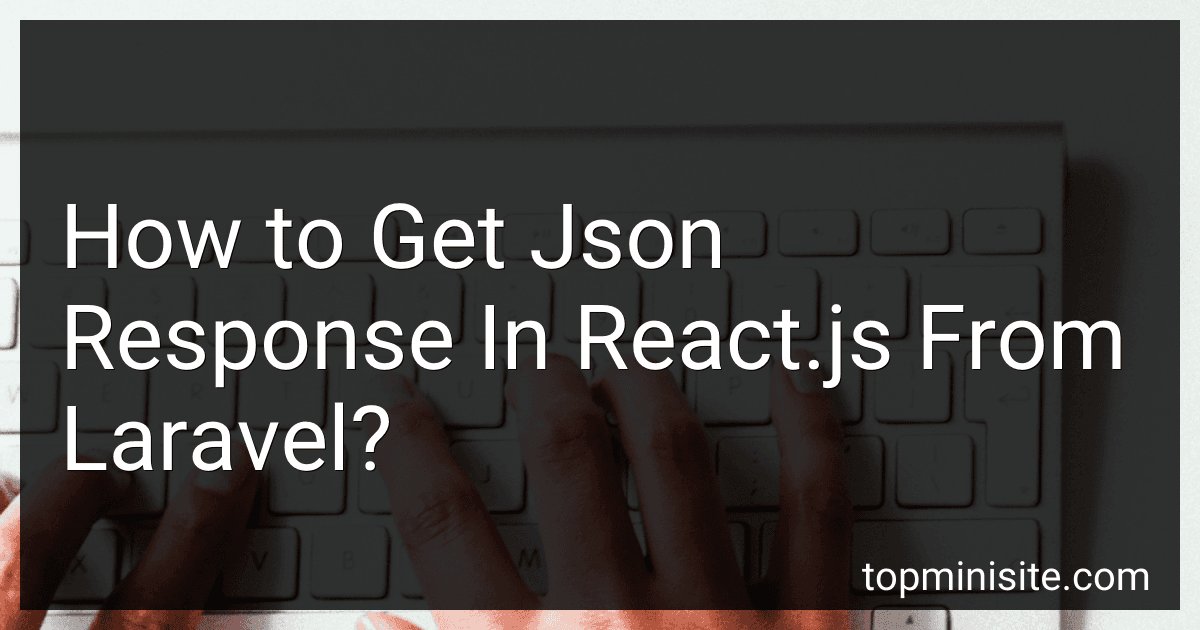 How to Get Json Response In React.js From Laravel? image