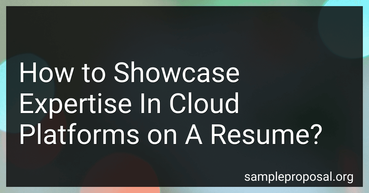 How to Showcase Expertise In Cloud Platforms on A Resume? image