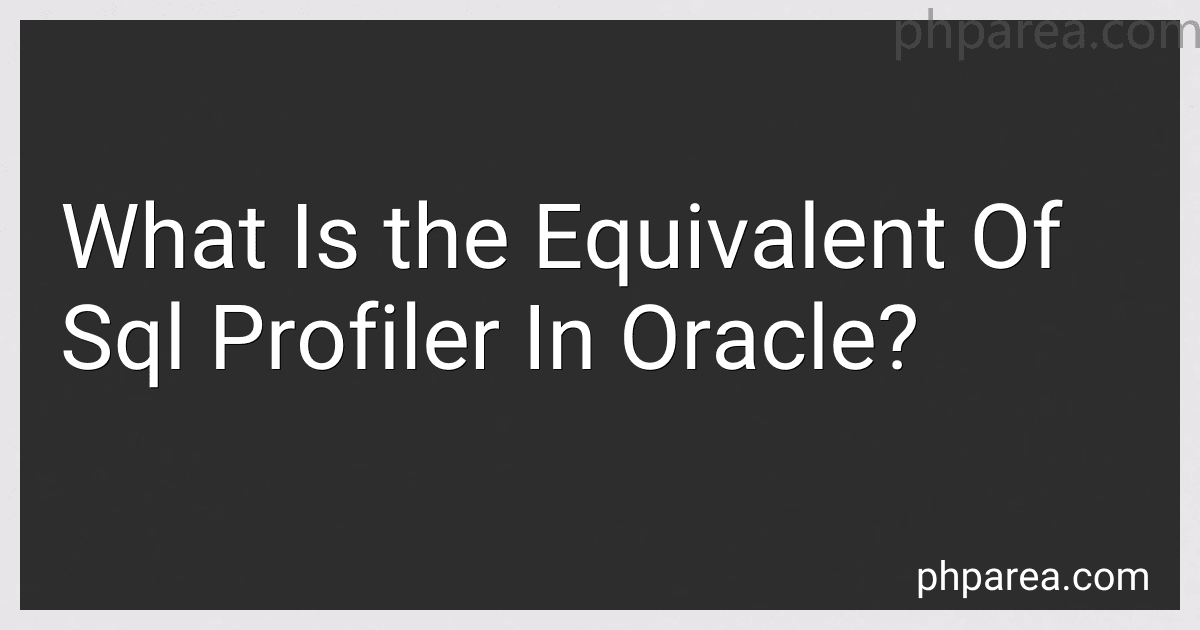 What Is the Equivalent Of Sql Profiler In Oracle? image