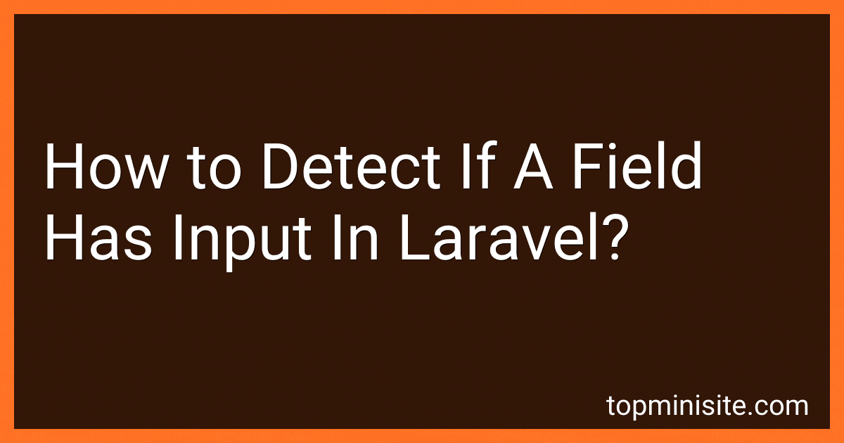 How to Detect If A Field Has Input In Laravel? image