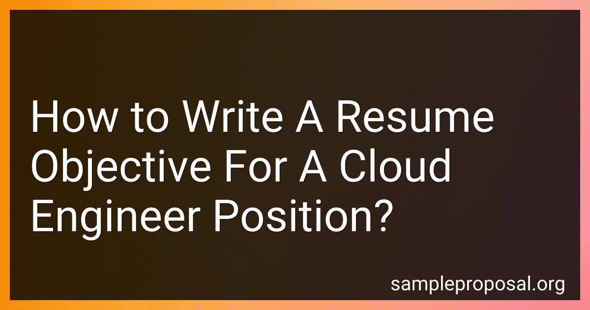 How to Write A Resume Objective For A Cloud Engineer Position? image