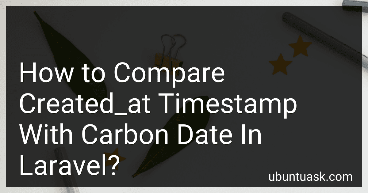 How to Compare Created_at Timestamp With Carbon Date In Laravel? image