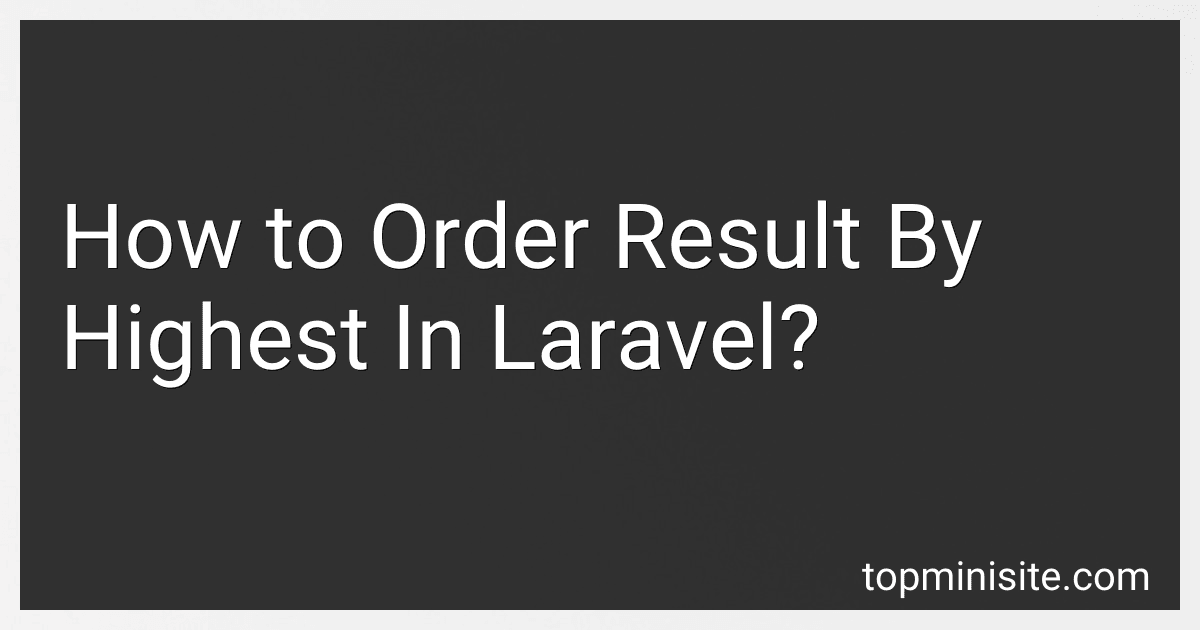 How to Order Result By Highest In Laravel? image