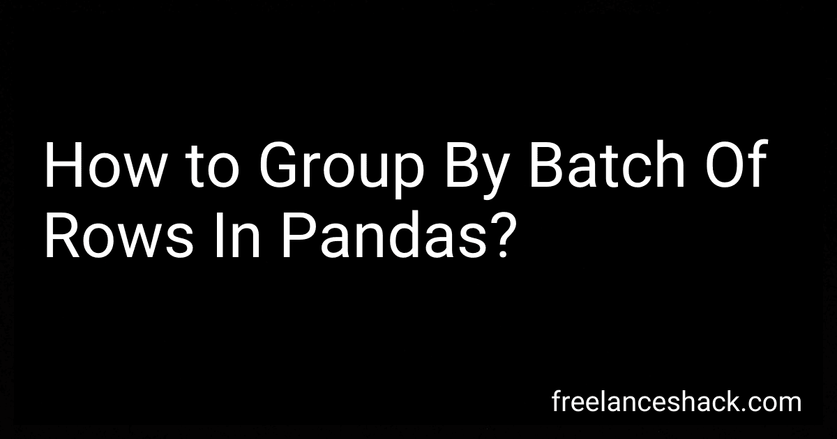 How to Group By Batch Of Rows In Pandas? image