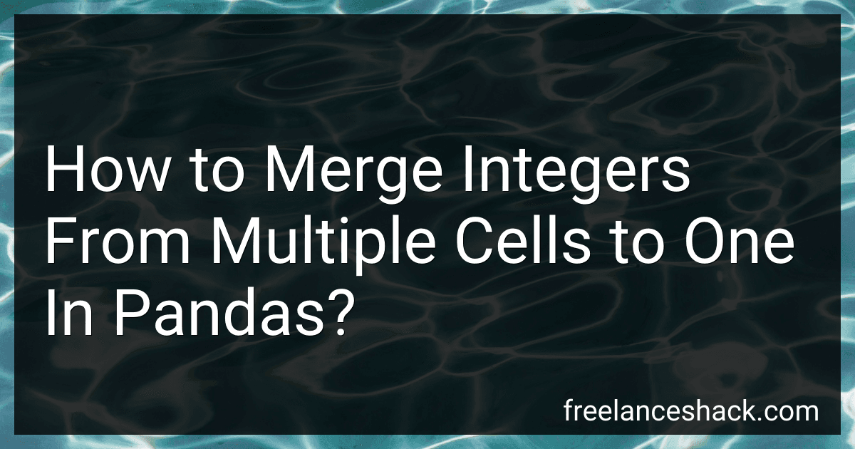 How to Merge Integers From Multiple Cells to One In Pandas? preview