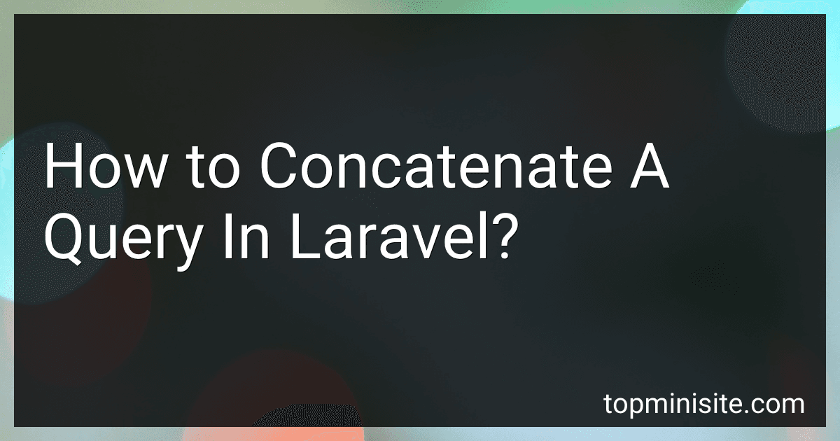 How to Concatenate A Query In Laravel? image