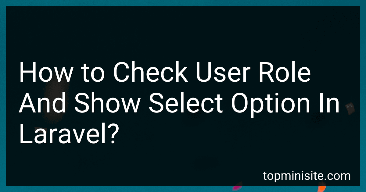 How to Check User Role And Show Select Option In Laravel? image