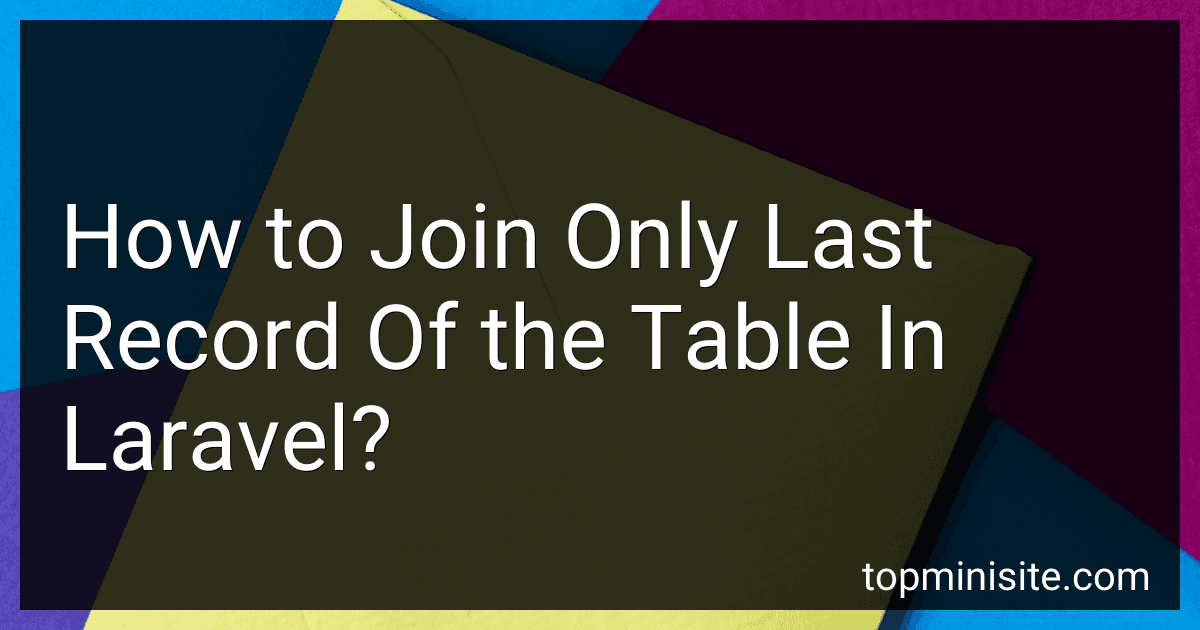 How to Join Only Last Record Of the Table In Laravel? image