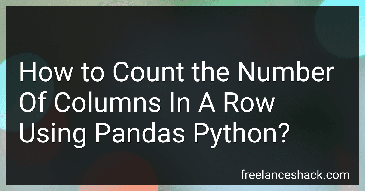 How to Count the Number Of Columns In A Row Using Pandas Python? preview