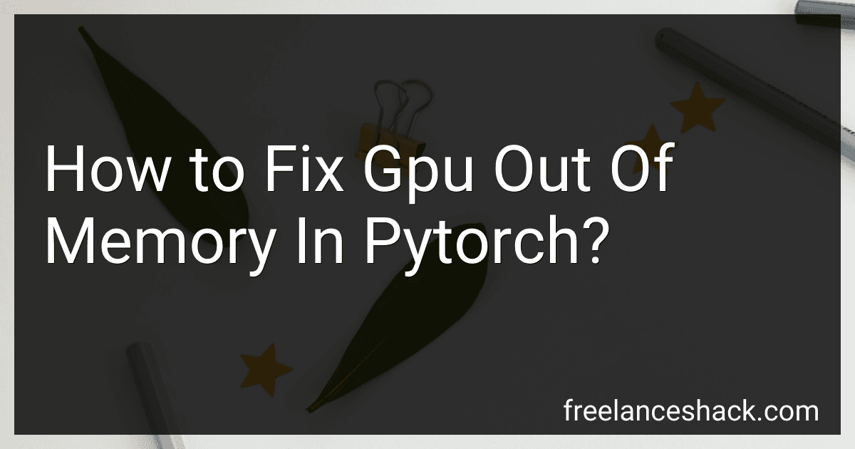 How to Fix Gpu Out Of Memory In Pytorch? image